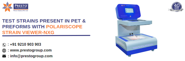 Test strains present in PET & Preforms with Polariscope strain viewer-NXG